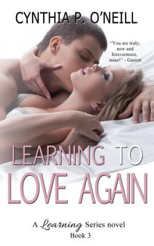 Knjiga Learning To Love Again Cynthia P O'Neill