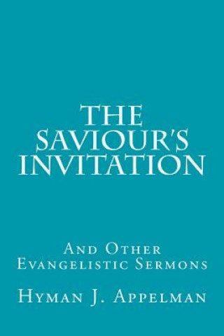 Kniha The Saviour's Invitation: And Other Evangelistic Sermons Hyman J Appelman