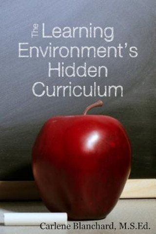 Könyv The Learning Environment's Hidden Curriculum Carlene Blanchard