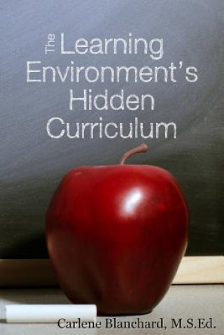 Книга The Learning Environment's Hidden Curriculum Carlene Blanchard