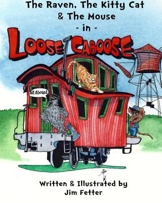 Carte The Raven, The Kitty Cat, and The Mouse in Loose Caboose Jim Fetter
