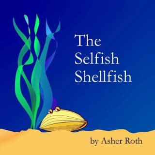 Knjiga The Selfish Shellfish Asher Roth