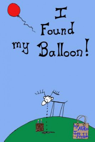 Kniha I Found My Balloon Mike J Preble
