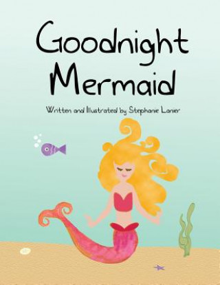 Książka Goodnight Mermaid Stephanie Lanier