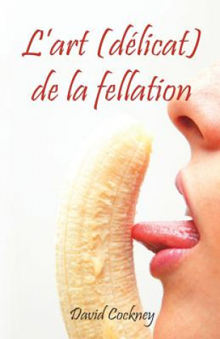 Book L'art (délicat) de la fellation David Cockney