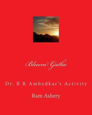 Kniha Bheem Gatha: Dr. B R Ambedkar's Activity Ram Ashery