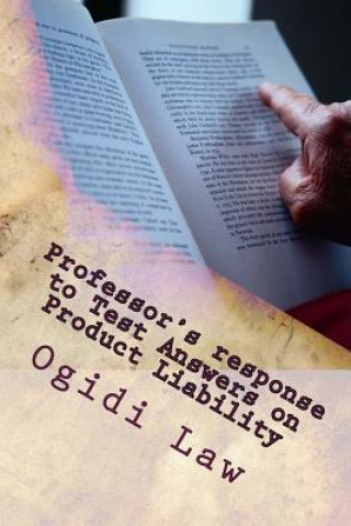 Könyv Professor's response to Test Answers on Product Liability: Look Inside! Ogidi Law
