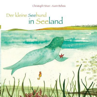Könyv Der kleine Seehund in Seeland Christoph Hover