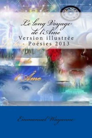 Kniha Le long Voyage de l'Âme: Version illustrée - Poésies 2014 Emmanuel Wayanne