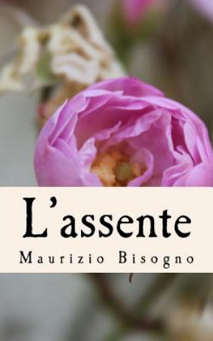 Kniha L'assente Maurizio Bisogno