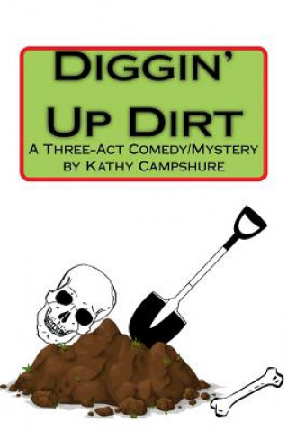 Kniha Diggin' Up Dirt Kathy Campshure