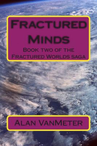 Kniha Fractured Minds: Book two of the Fractured Worlds saga Alan Vanmeter