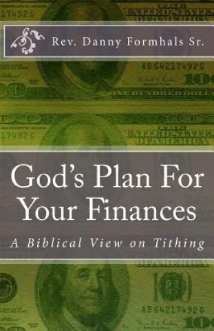 Carte God's Plan for Your Finances: A Biblical View on Tithing Danny L Formhals Sr