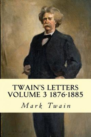 Książka Twain's Letters Volume 3 1876-1885 Mark Twain