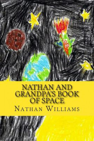 Kniha Nathan and Grandpa's Book of Space Nathan Williams