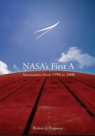 Carte NASA's First A: Aeronautics from 1958 to 2008 National Aeronautics and Administration