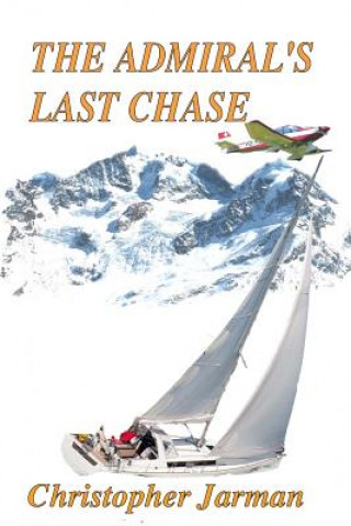 Book The Admiral's Last Chase Christopher Jarman