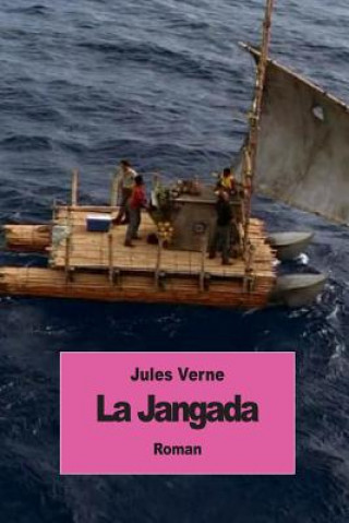 Книга La Jangada: Huit cents lieues sur l'Amazone Jules Verne