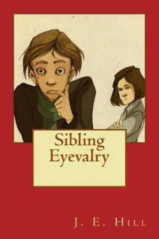 Knjiga Sibling Eyevalry J E Hill