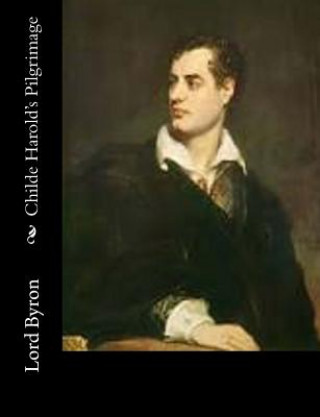 Könyv Childe Harold's Pilgrimage Lord Byron