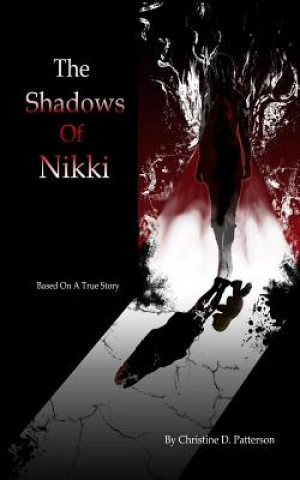 Könyv The Shadows of Nikki Christine D Patterson