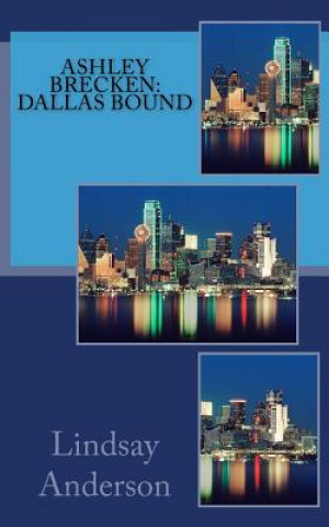 Kniha Ashley Brecken: Dallas Bound Lindsay Anderson