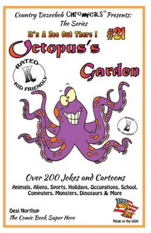 Kniha Octopus's Garden - Over 200 Jokes and Cartoons - Animals, Aliens, Sports, Holidays, Occupations, School, Computers, Monsters, Dinosaurs & More - in BL Desi Northup