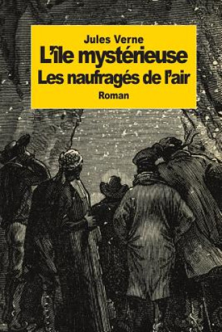 Carte l'île mystérieuse: Partie 1: Les naufragés de l'air Jules Verne