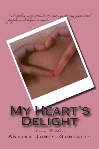 Carte My Heart's Delight: Love Within Annika R Jones-Gonzales