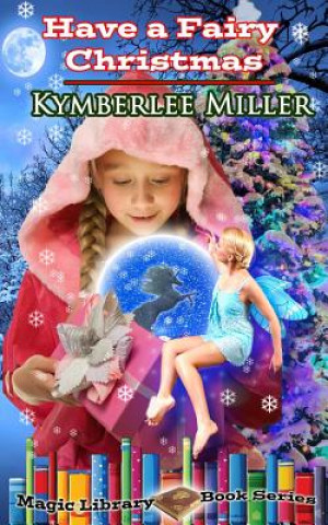 Buch Have A Fairy Christmas Kymberlee Miller