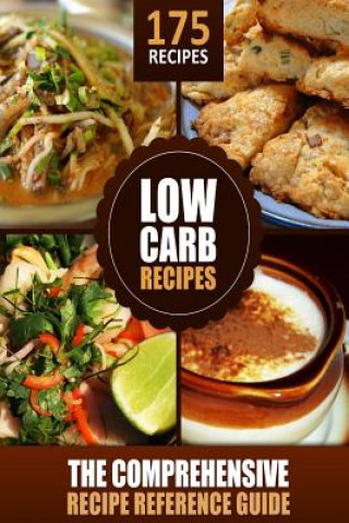 Carte Modern Health Kitchen's Low Carb Recipes - The Comprehensive Recipe Reference Gu: 175 Recipes Low Carb Cookbook Modern Health Kitchen Publishing