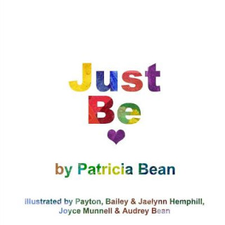 Knjiga Just Be. Patricia Bean