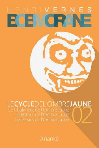 Kniha Bob Morane - Le Cycle de l'Ombre Jaune (02) Henri Vernes
