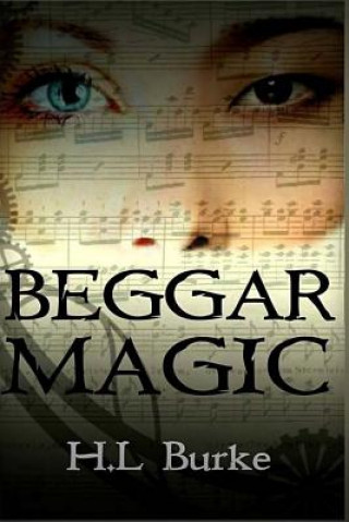 Könyv Beggar Magic H L Burke