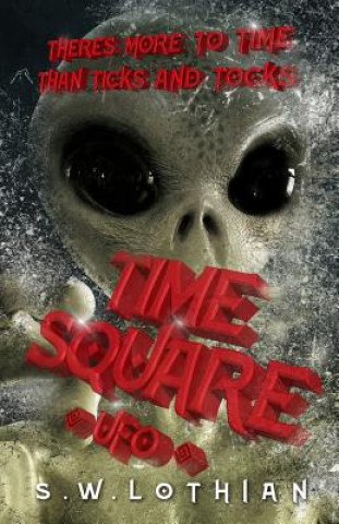 Книга Time Square - UFO MR S W Lothian