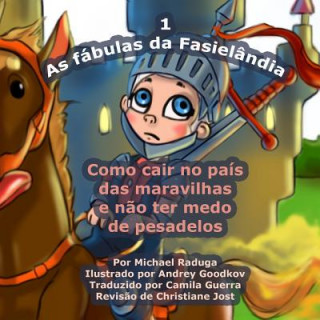 Kniha As fábulas da Fasielândia - 1: Como cair no país das maravilhas e n?o ter medo de pesadelos Michael Raduga