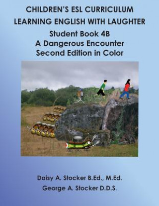 Buch Children's ESL Curriculum: Learning English with Laughter: Student Book 4B: A Dangerous Encounter: Second Edition in Color MS Daisy a Stocker M Ed