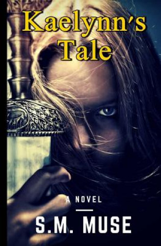 Kniha Kaelynn's Tale: A Tale of Nostalgia S M Muse