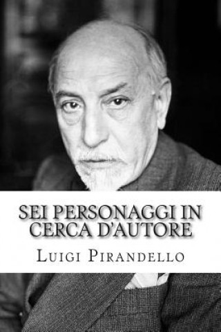 Kniha Sei personaggi in cerca d'autore Luigi Pirandello