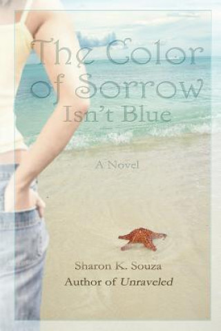 Książka The Color of Sorrow Isn't Blue Sharon K Souza