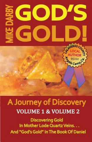 Kniha God's Gold!: A Journey of Discovery. Volume 1, and Volume 2. Mike Darby