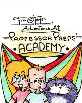 Knjiga Fish O'Toole's Adventures at Professor Preps' Academy MR Joseph P Copeland