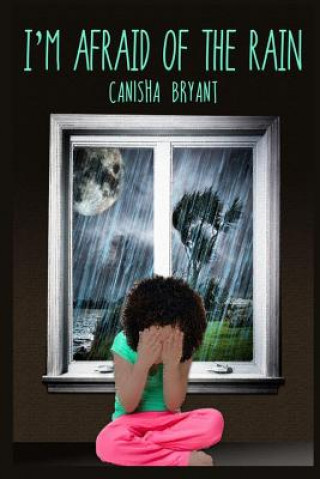 Könyv I'm Afraid of the Rain Canisha Bryant
