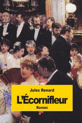 Kniha L'Écornifleur Jules Renard