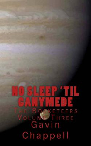 Kniha No Sleep 'til Ganymede Gavin Chappell