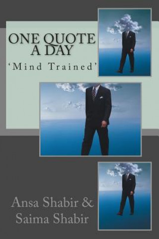 Carte One Quote A Day: 'Mind Trained' Ansa Shabir