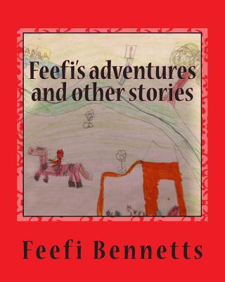 Kniha Feefi's adventures and other stories Miss Feefi Rochelle Bennetts