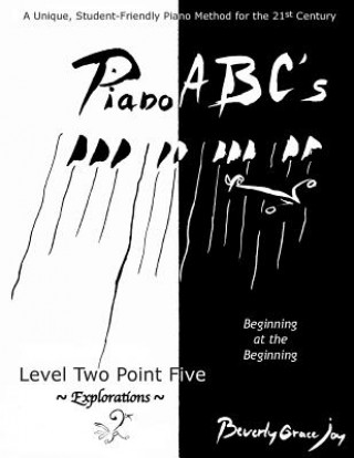 Książka Piano ABC's - Level Two Point Five: Explorations Beverly Grace Joy