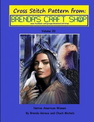 Książka Native American Women - Cross Stitch Pattern from Brenda's Craft Shop: Cross Stitch Pattern from Brenda's Craft Shop - Volume 20 Brenda Gerace