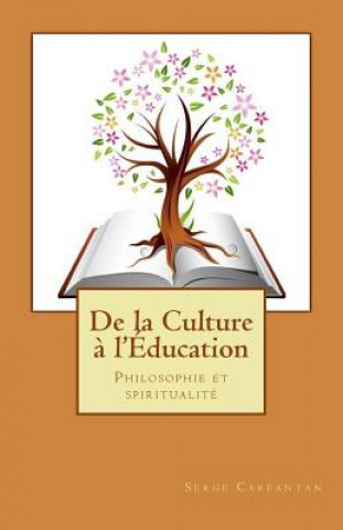 Kniha De la culture a l'education: Philosophie et spiritualite Serge Carfantan